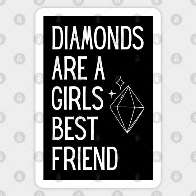 Diamonds Are A Girls Best Friend Magnet by BoukMa